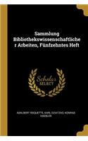 Sammlung Bibliothekswissenschaftlicher Arbeiten, Fünfzehntes Heft