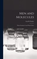 Men and Molecules; What Chemistry is and What It Does