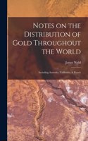 Notes on the Distribution of Gold Throughout the World