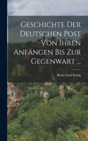 Geschichte Der Deutschen Post Von Ihren Anfängen Bis Zur Gegenwart ...