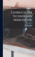 Lehrbuch Der Technischen Mikroskopie