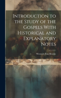 Introduction to the Study of the Gospels With Historical and Explanatory Notes