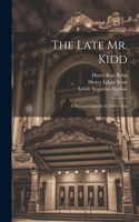 Late Mr. Kidd