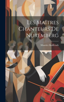 Les Maîtres Chanteurs de Nuremberg