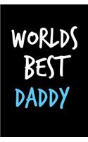 Worlds Best Daddy: Father's Day Book from Son Daughter Kid Child Baby Toddler - Funny Novelty Gag Birthday Xmas Journal Papa to Write Thoughts Ideas and Terrible Bad D