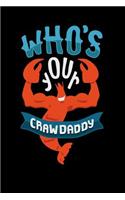 Who's Your Crawdaddy: 120 Pages I 6x9 I Blank I Funny Fishing, Sea, Lobster & Hunting Gifts