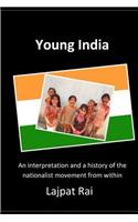 Young India: An interpretation and a history of the nationalist movement from within