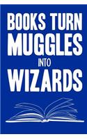 Books turn muggles into wizards