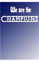 We are the Champions