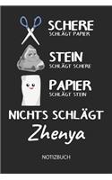 Nichts schlägt - Zhenya - Notizbuch: Schere - Stein - Papier - Individuelles Namen personalisiertes Männer & Jungen Blanko Notizbuch. Liniert leere Seiten. Coole Uni & Schulsachen, Gesc