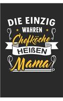 Die Einzig Wahren Chefköche Heißen Mama