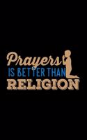 Prayers Is Better Than Religion