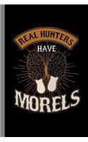 Real Hunters Have Morels