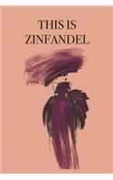 This Is Zinfandel: Stylishly illustrated little notebook for every wine lover.