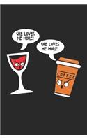 She Loves Me More: Wein und Kaffee Argumentation Notizbuch liniert DIN A5 - 120 Seiten für Notizen, Zeichnungen, Formeln - Organizer Schreibheft Planer Tagebuch