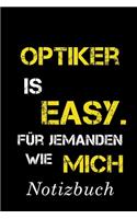 Optiker Is Easy Für Jemanden Wie Mich Notizbuch