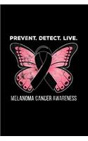 Prevent. Detect. Live. Melanoma Cancer Awareness.: 6x9 Gratitude Journal for Skin Cancer Warrior