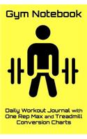 Gym Notebook: Daily Workout Journal with One Rep Max and Treadmill Conversion Charts (Yellow)