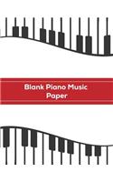 Blank Piano Music Paper: Piano Blank Sheet Music, Staff Manuscript Musician's Notebook, Songwriting And Practice Standard Notation