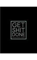 Get Shit Done: 2019-2020 Weekly Planner: July 1, 2019 to June 30, 2020: Weekly & Monthly View Planner, Organizer & Diary: Simple Plain Black 1256