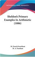 Sheldon's Primary Examples In Arithmetic (1886)