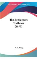 Beekeepers Textbook (1873)