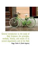 General Introduction to the Study of Holy Scripture; The Principles, Methods, History, and Results O