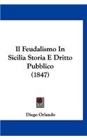 Il Feudalismo in Sicilia Storia E Dritto Pubblico (1847)