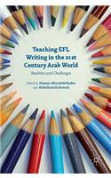 Teaching EFL Writing in the 21st Century Arab World