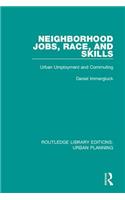 Neighborhood Jobs, Race, and Skills