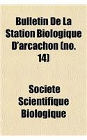 Bulletin de La Station Biologique D'Arcachon (No. 14)