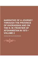Narrative of a Journey Through the Province of Khorassan and on the N. W. Frontier of Afghanistan in 1875 (Volume 2): (English)