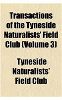 Transactions of the Tyneside Naturalists' Field Club (Volume 3)