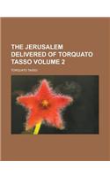 The Jerusalem Delivered of Torquato Tasso Volume 2