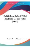 Del Oidium Tukeri Y Del Azufrado De Las Vides (1862)