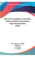 Uber Die Grundlagen Technischer Und Gesetzlicher Massnahmen Gegen Rauchschaden (1908)