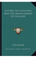 Letters on Hunting and the Management of Hounds