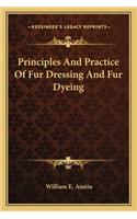 Principles and Practice of Fur Dressing and Fur Dyeing