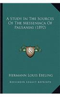 A Study In The Sources Of The Messeniaca Of Pausanias (1892)