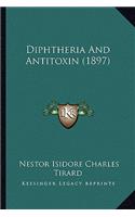 Diphtheria and Antitoxin (1897)