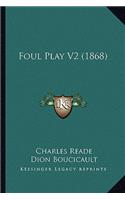 Foul Play V2 (1868)