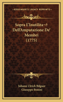 Sopra L'Inutilita Dell'Amputazione De' Membri (1775)