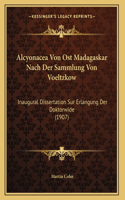 Alcyonacea Von Ost Madagaskar Nach Der Sammlung Von Voeltzkow: Inaugural Dissertation Sur Erlangung Der Doktorwide (1907)