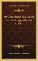 De Gedachtenis Van Wijlen Den Heer Jaques Kuyper (1808)