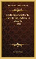 Etude Historique Sur La Duree Et Les Effets De La Minorite (1870)