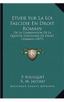 Etude Sur La Loi Falcidie En Droit Romain
