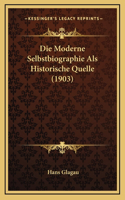 Die Moderne Selbstbiographie Als Historische Quelle (1903)