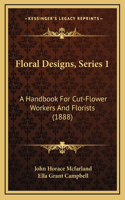 Floral Designs, Series 1