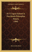 De VI Logicae Rationis In Describenda Philosophiae Historia (1860)