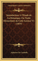 Introduction A L'Etude de La Botanique, Ou Traite Elementaire de Cette Science V1 (1835)